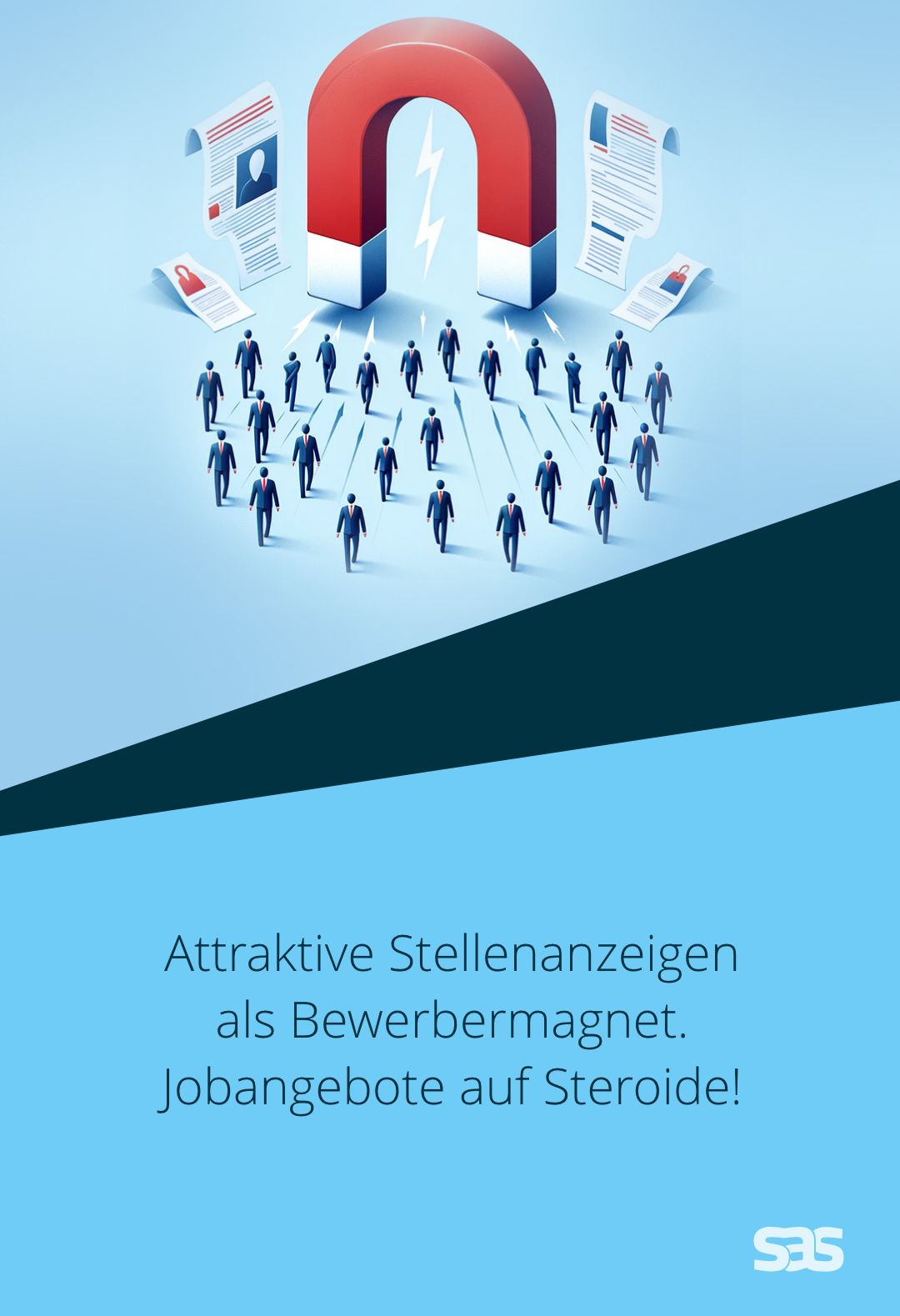 Attraktive Stellenanzeigen als Bewerbermagnet. Jobangebote auf Steroiden!