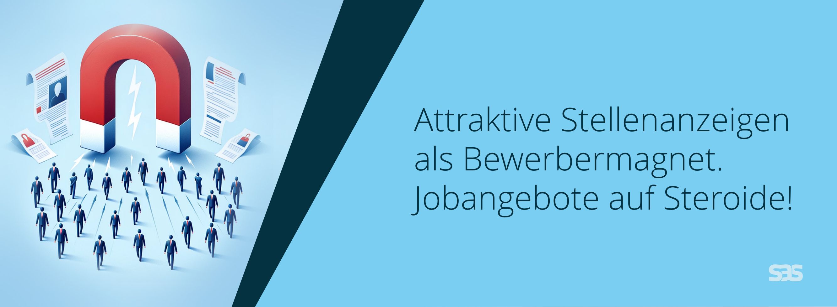 Attraktive Stellenanzeigen als Bewerbermagnet. Jobangebote auf Steroiden!